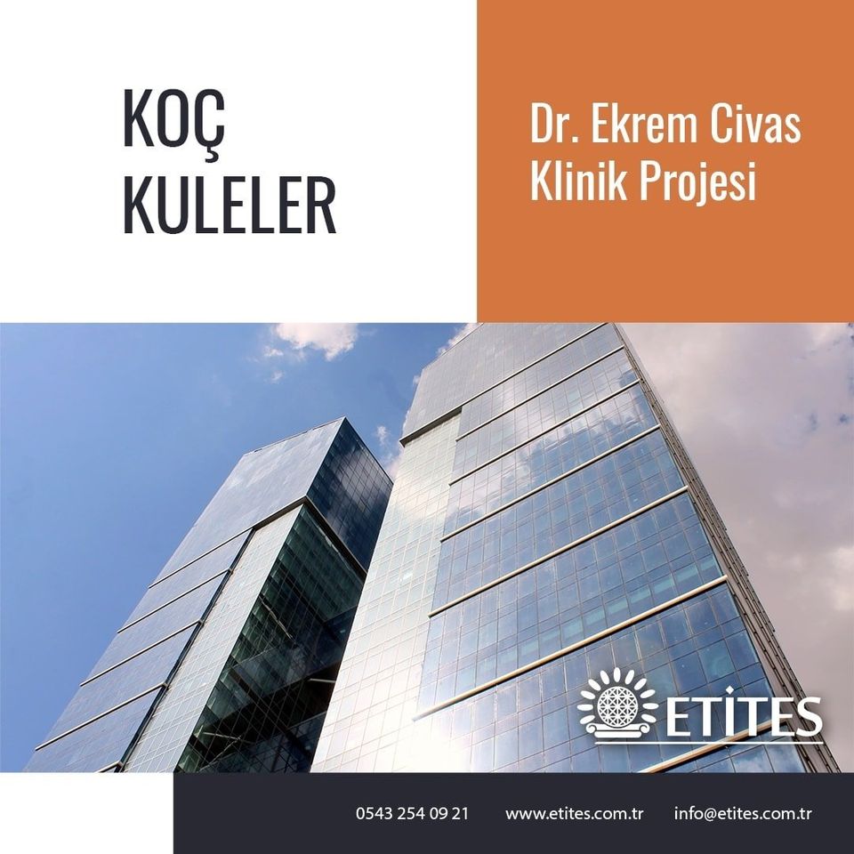 Koç Kuleler Doktor Ekrem Civas Kliniği Projesi